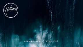 Hillsong album review: Open Heaven / River Wild